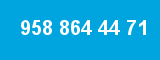 958 864 44 71